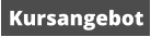 Kursangebot