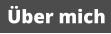 Über mich